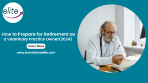 how to prepare for retirement as a veterinary practice owner